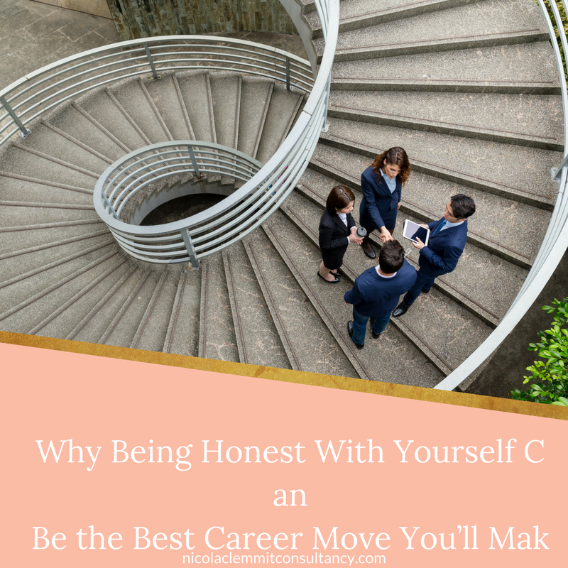 The best career move you'll make can be being honest with yourself